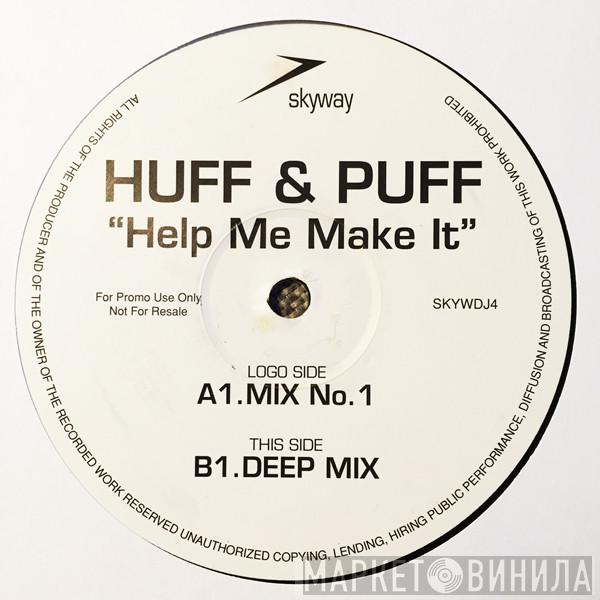 Huff & Puff - Help Me Make It