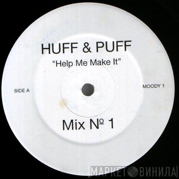 Huff & Puff - Help Me Make It