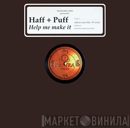  Huff & Puff  - Help Me Make It