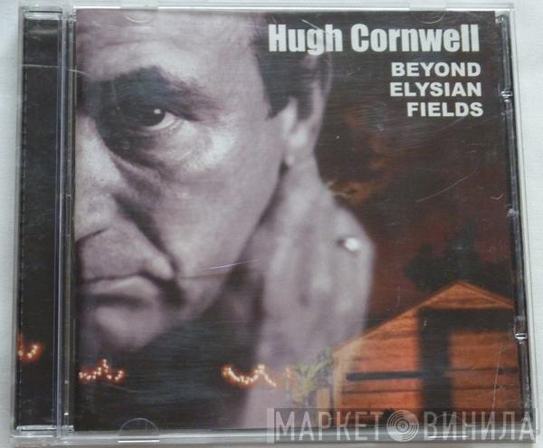 Hugh Cornwell - Beyond Elysian Fields