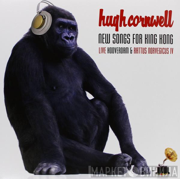  Hugh Cornwell  - New Songs For King Kong