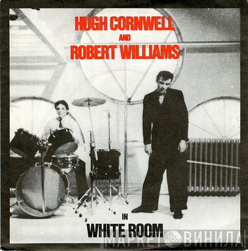 Hugh Cornwell, Robert Arthur Williams - White Room