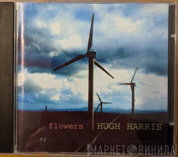 Hugh Harris - Flowers