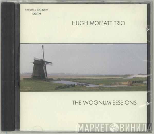Hugh Moffatt Trio - The Wognum Sessions