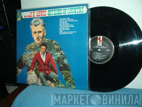  Hugh X. Lewis  - My Kind Of Country