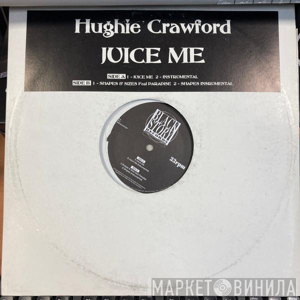 Hughie Crawford - Juice Me / Shapes & Sizzes