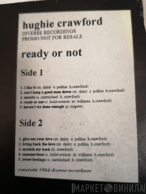 Hughie Crawford - Ready Or Not