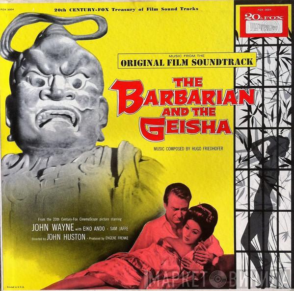  Hugo Friedhofer  - The Barbarian And The Geisha