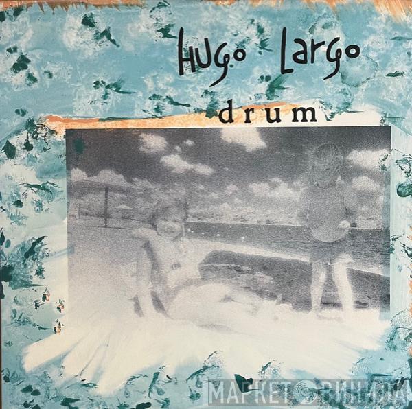 Hugo Largo - Drum