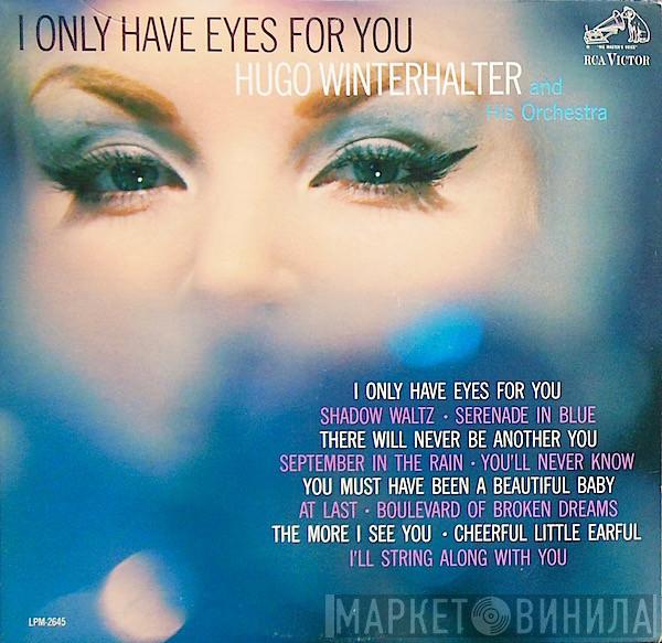 Hugo Winterhalter Orchestra  - I Only Have Eyes For You