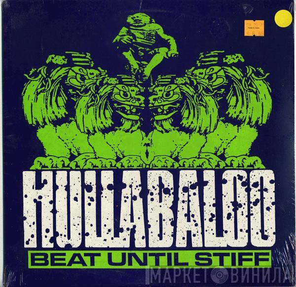 Hullabaloo  - Beat Until Stiff