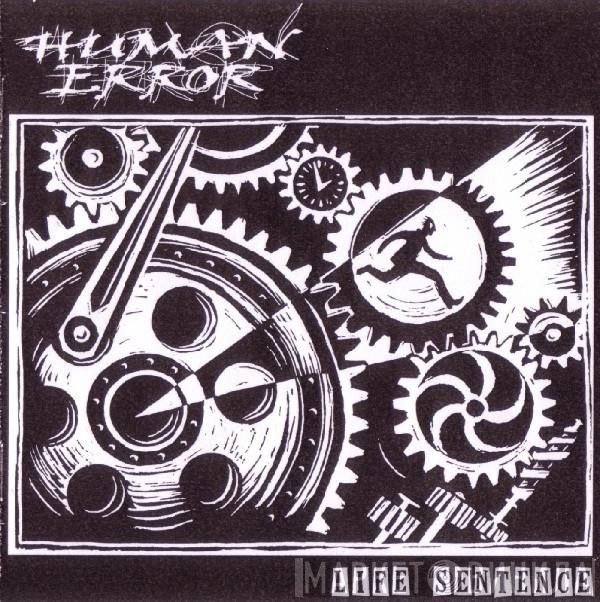  Human Error   - Life Sentence