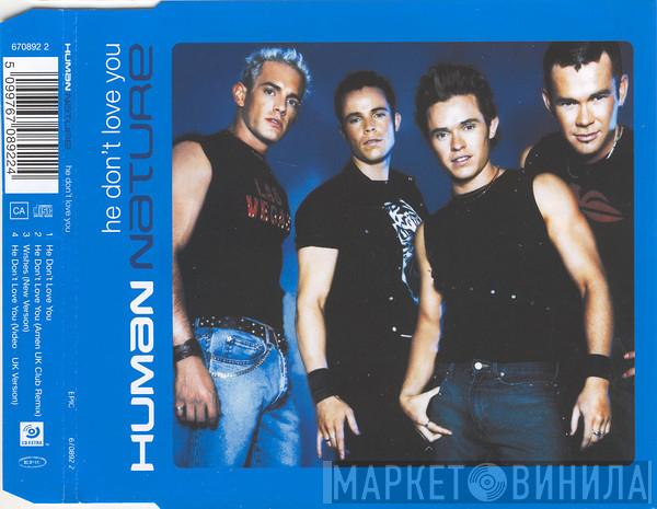 Human Nature - He Don't Love You