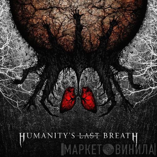  Humanity's Last Breath  - Humanity's Last Breath