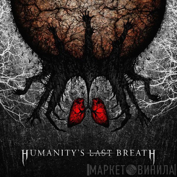  Humanity's Last Breath  - Humanity's Last Breath