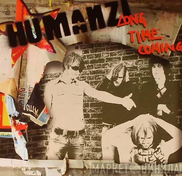 Humanzi - Long Time Coming