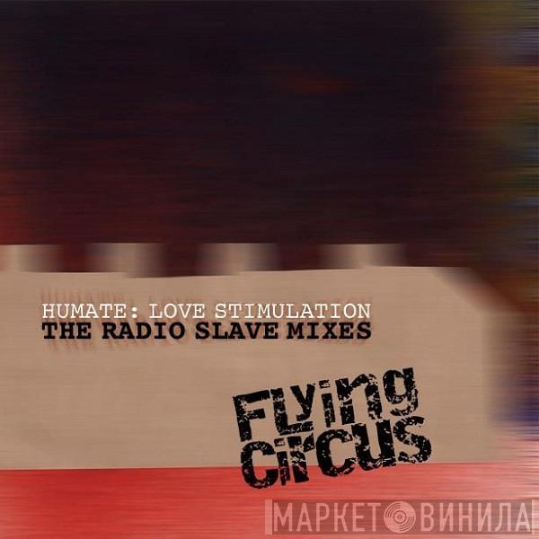  Humate  - Love Stimulation (The Radio Slave Mixes)