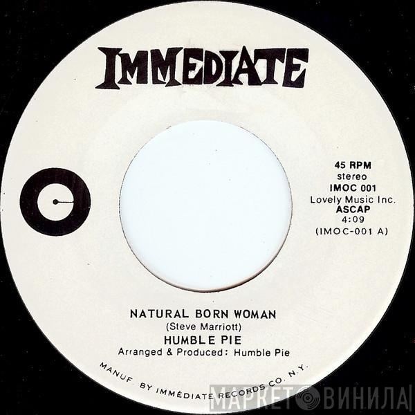 Humble Pie - Natural Born Woman / I'll Go Alone