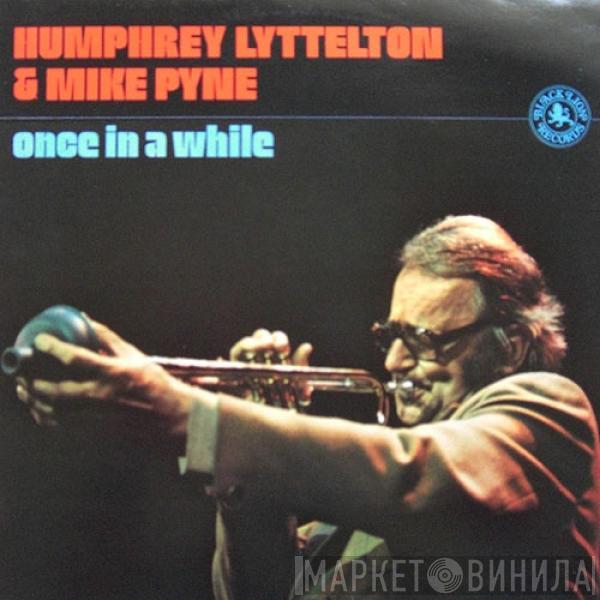 Humphrey Lyttelton, Mick Pyne - Once In A While