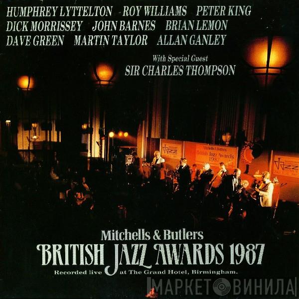 Humphrey Lyttelton, Roy Williams , Peter King , Dick Morrissey, Johnny Barnes, Brian Lemon, Dave Green, Martin Taylor, Allan Ganley, Sir Charles Thompson - The Mitchells And Butlers British Jazz Awards 1987