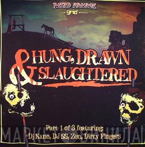  - Hung, Drawn & Slaughtered Part 1 of 3