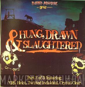  - Hung, Drawn & Slaughtered Part 2 of 3