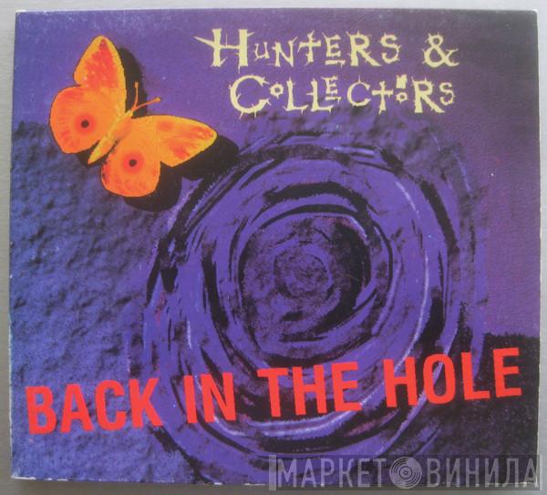 Hunters & Collectors - Back In The Hole