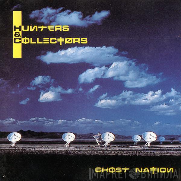 Hunters & Collectors - Ghost Nation