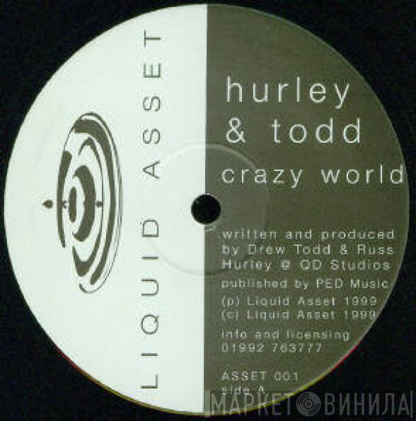 Hurley & Todd - Crazy World