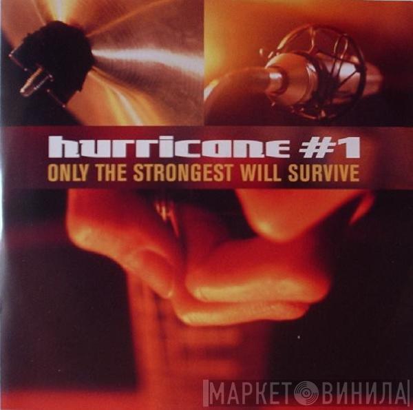 Hurricane #1 - Only The Strongest Will Survive