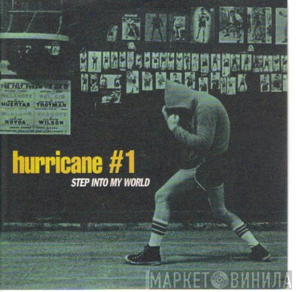 Hurricane #1 - Step Into My World