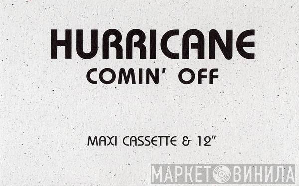  Hurricane   - Comin' Off