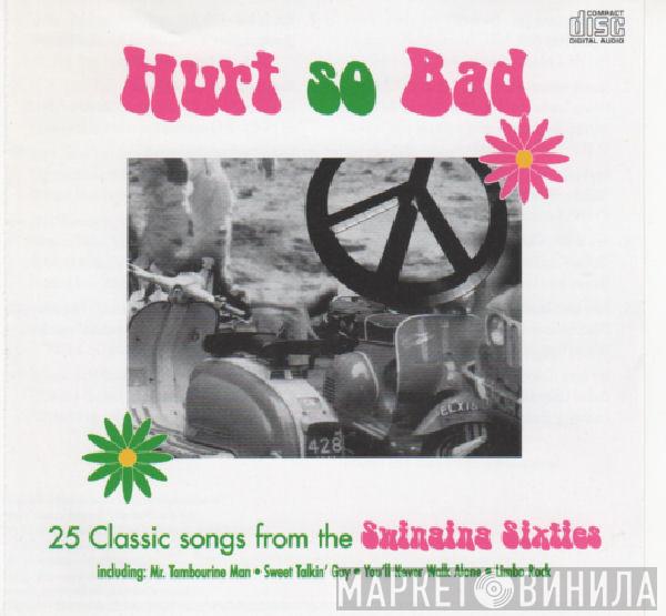  - Hurt So Bad 25 Classic Songs From The Swinging Sixties