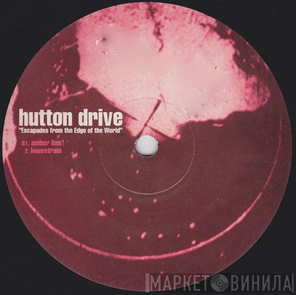  Hutton Drive  - Escapades From The Edge Of The World