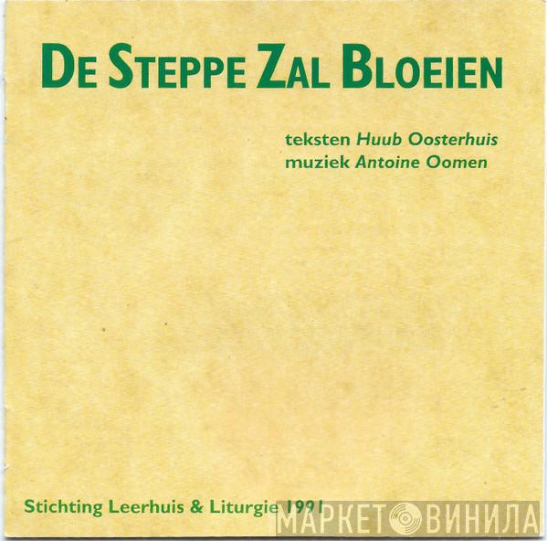 , Huub Oosterhuis  Antoine Oomen  - De Steppe Zal Bloeien