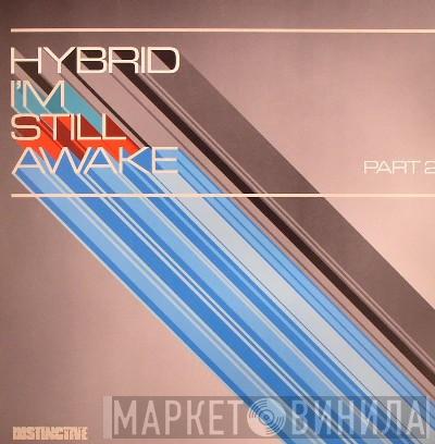 Hybrid - I'm Still Awake