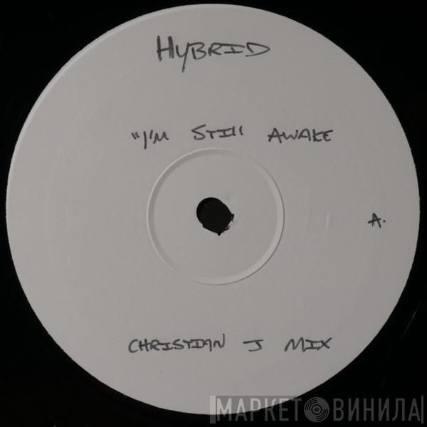  Hybrid  - I'm Still Awake