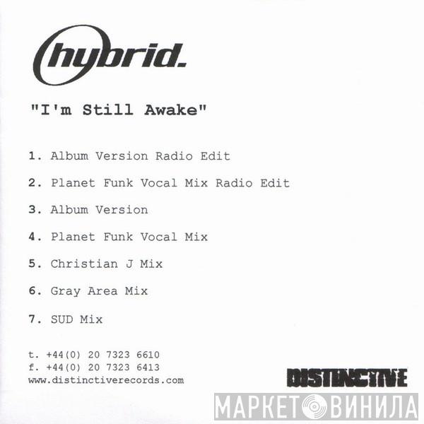  Hybrid  - I'm Still Awake