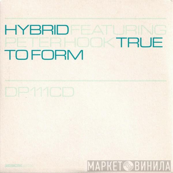 Hybrid, Peter Hook - True To Form