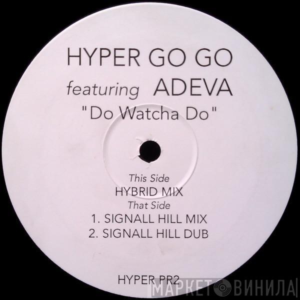 Hyper Go Go - Do Watcha Do