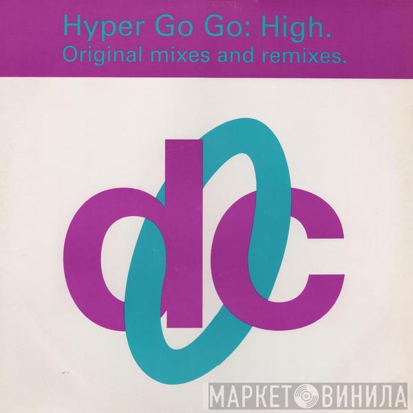  Hyper Go Go  - High (Original Mixes And Remixes)