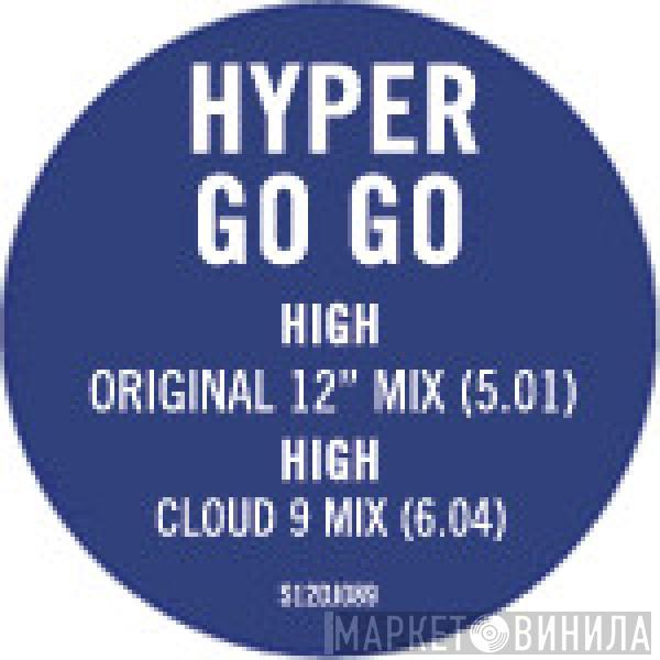  Hyper Go Go  - High