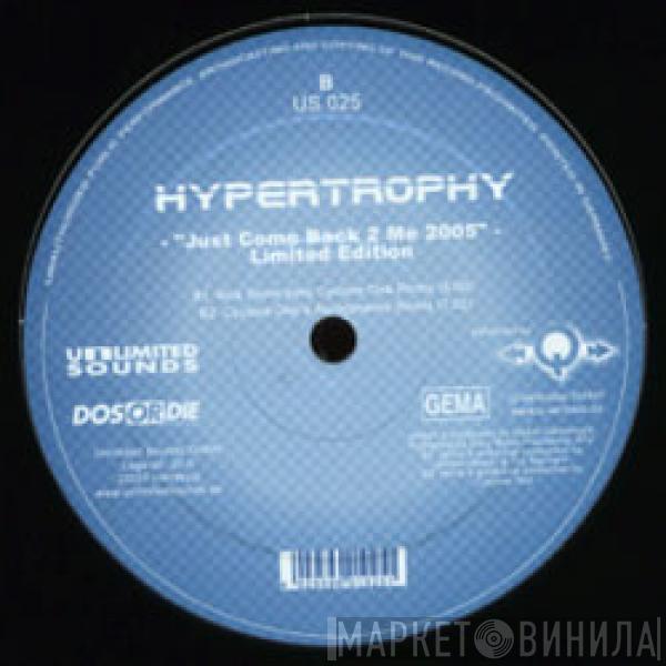  Hypertrophy  - Just Come Back 2 Me 2005