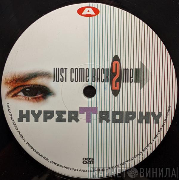 Hypertrophy - Just Come Back 2 Me