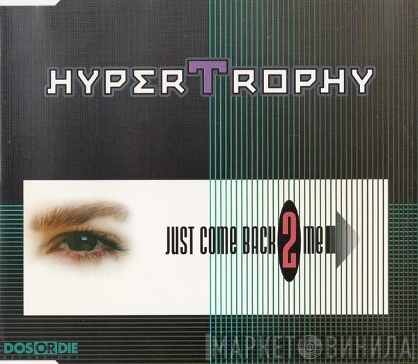  Hypertrophy  - Just Come Back 2 Me