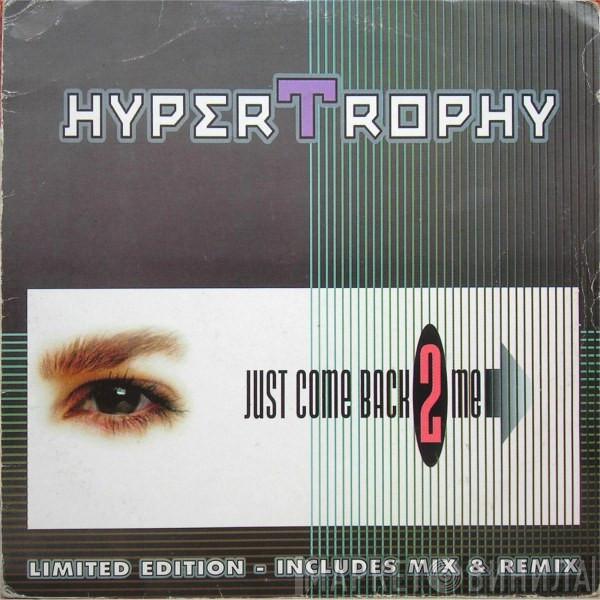  Hypertrophy  - Just Come Back 2 Me