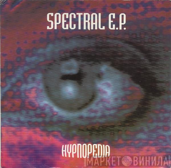  Hypnopedia  - Spectral E.P.