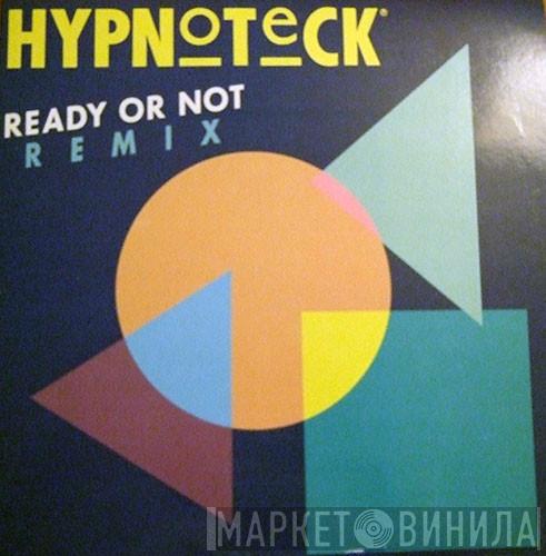  Hypnoteck  - Ready Or Not Remixes