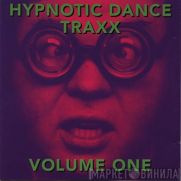  - Hypnotic Dance Traxx Volume One