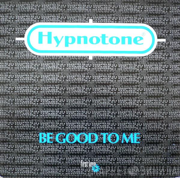 Hypnotone - Be Good To Me